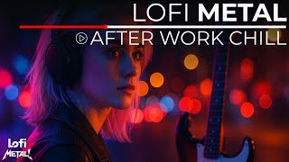 Lofi Metal for City Nights | Focus Work Mix (2-Hours)