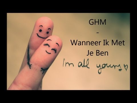 GHM - Wanneer Ik Met Je Ben