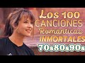 LAS 100 CANCIONES ROMANTICAS INMORTALES 70 S80 S