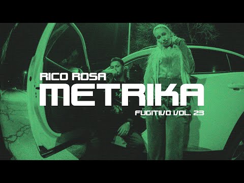 Metrika x Rico Rosa | Fugitivo Vol. 23