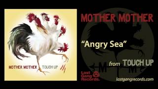 Mother Mother - Angry Sea