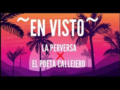 La Perversa ❌ El Poeta Callejero - EN VISTO (LETRA/ LYRICS)