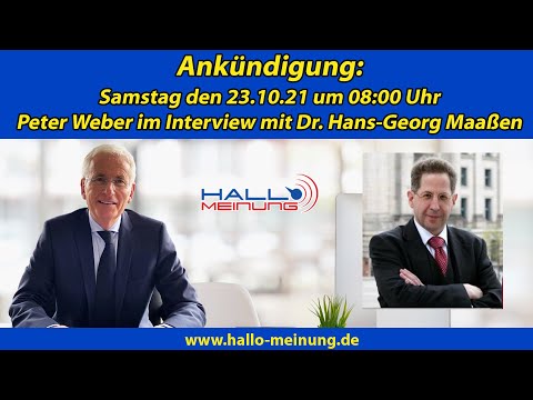 Ankündigung: Samstag den 23.10.2021 um 08:00 Uhr Peter Weber im Interview mit Dr. Hans-Georg Maaßen