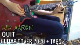 lil aaron | QUIT | GUITAR CØVER 2020 + TABS