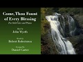 Come, Thou Fount of Every Blessing, For Solo Voice and Piano, by Daniel Carter