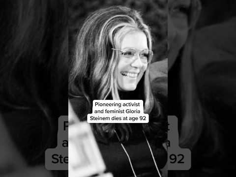 Pioneering activist and feminist Gloria Steinem dies at age 92