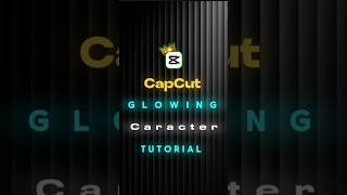 CapCut | Glowing caracter tutorial 🤯#capcuttutorial #capcutedit