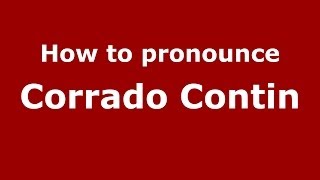 How to pronounce Corrado Contin