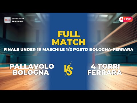 Pallavolo Bologna vs 4 Torri Ferrara | Finale under 19 maschile 1/2 posto Bologna-Ferrara