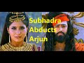Subhadra Abducts Arjun Mahabharat Itihas