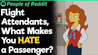 Flight Attendants, What Makes You HATE a Passenger