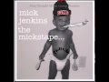 Mick Jenkins - The Mickstape - Kewl Niggas 