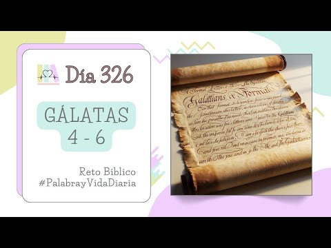 DÍA 326 📑 GÁLATAS 4 - 6 (Lectura y Comentario Bíblico) Palabra y Vida