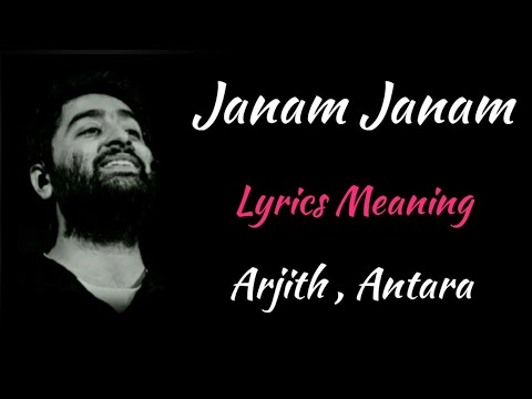 JANAM JANAM LYRICS MEANING, ARJITH SINGH, ANTARA MITRA