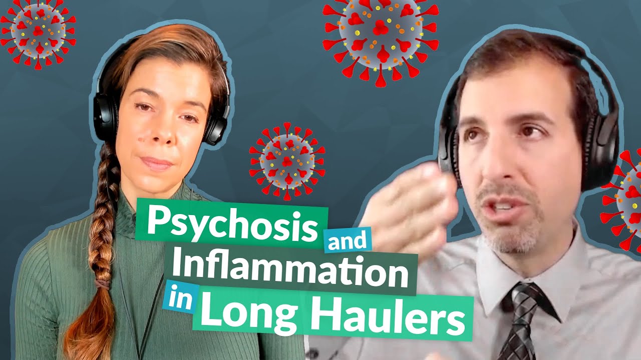 COVID-19 "Long Haulers" — Psychosis and heart inflammation | Roger Seheult