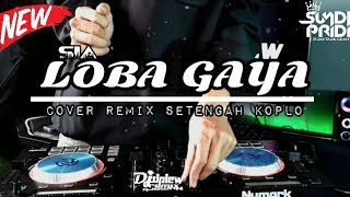 Download lagu DJ LOBA GAYA ‐ COVER REMIX | SUNDAKEN | SETENGAH KOPLO mp3