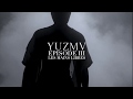 YUZMV - Episode III - 