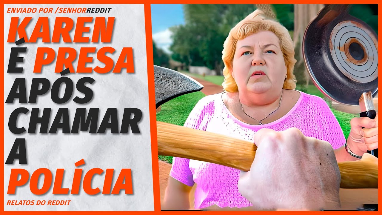 Karen é presa após chamar a polícia e me acusar de algo horrível