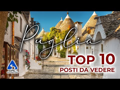 Puglia: Top 10 Posti e Cose Da Vedere