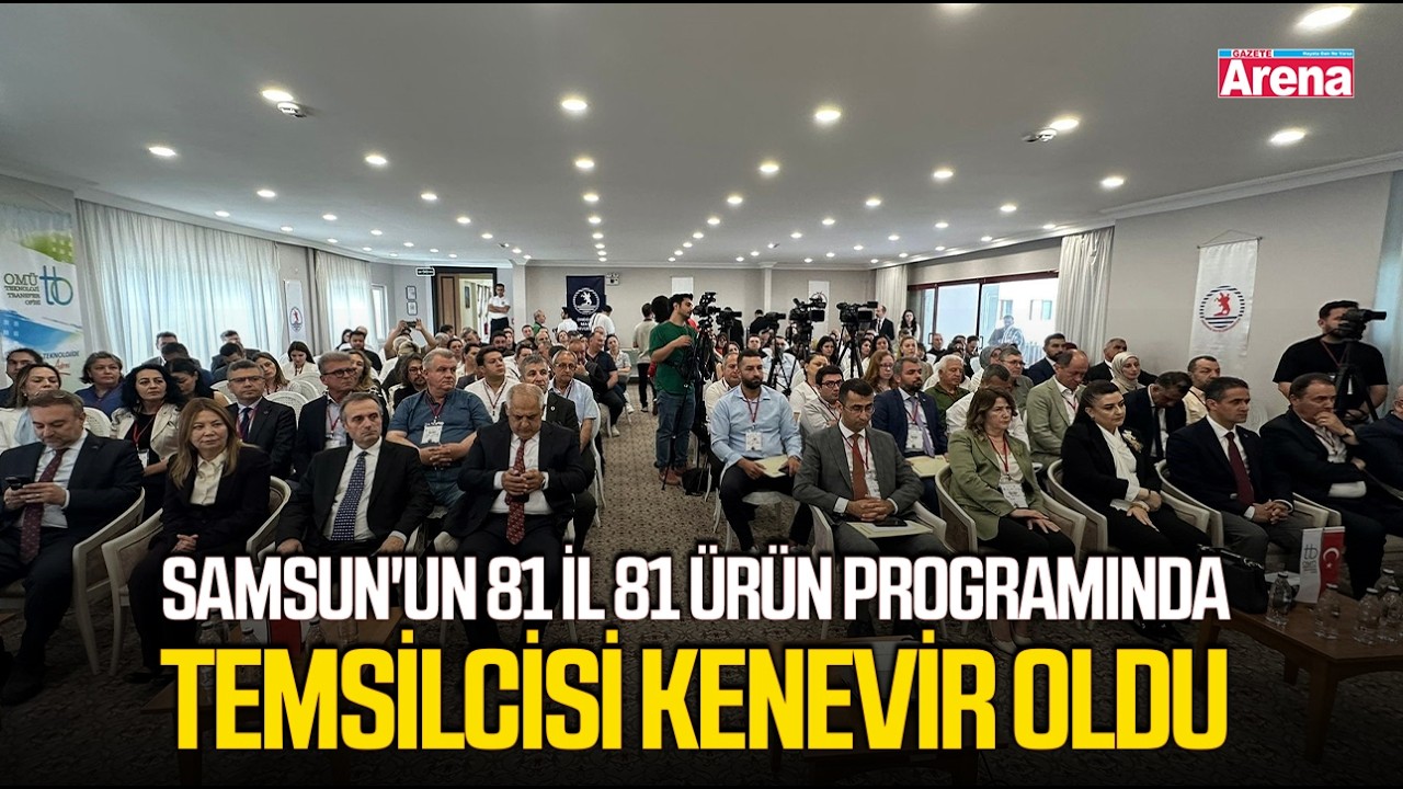 Samsun'un 81 İl 81 Ürün programında temsilcisi kenevir oldu
