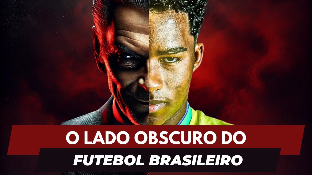 O LADO OBSCURO DO FUTEBOL BRASILEIRO