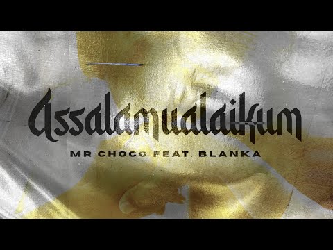 Mr Choco - Assalamualaikum ft. Blanka (Prod. RishieViran)