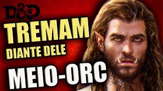 D&D 5 EDIO | RAAS | TUDO SOBRE O MEIO-ORC