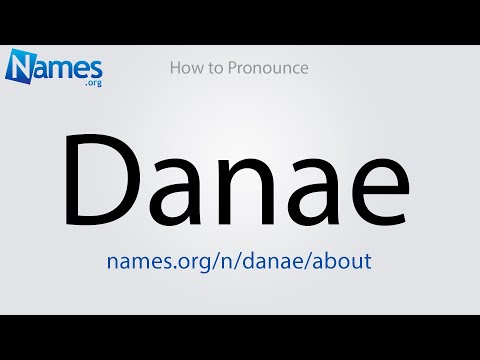 How to Pronounce Danae