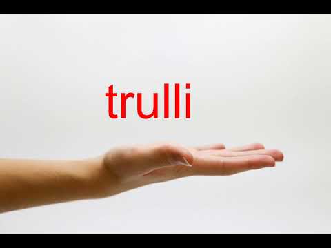 How to Pronounce trulli - American English