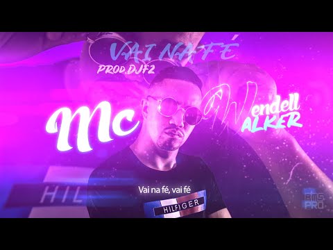 Mc Wendell Walker - Vai Na fé (Dj F2)