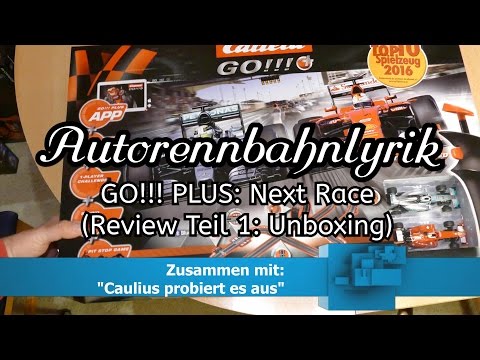Carrera GO!!! Plus: Next Race (Review Teil 1: Unboxing) Caulius probiert es aus