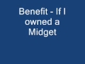 Benefit If I Owned A Midget