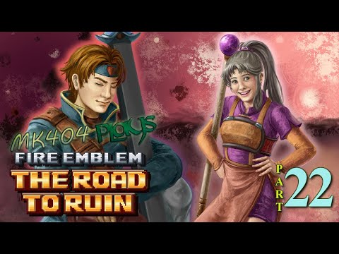 MK404 Plays Fire Emblem: The Road to Ruin [FE7 ROM Hack] PT22 - Forlorn Black Rose[Ch. 19]