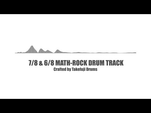 7/8 ＆ 6/8 Math-rock Drum Track 120BPM