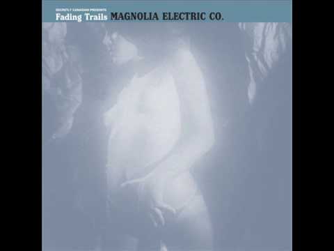 Don't fade on me - Magnolia Electric Co.