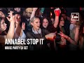 ANNABEL STOP IT House Party DJ Set Lab54