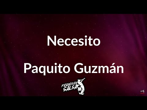 Necesito letra 🙏🏻✨ | Paquito Guzman | Frases en salsa