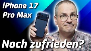 6 Monate iPhone 17 Pro Max – mein ehrliches Fazit