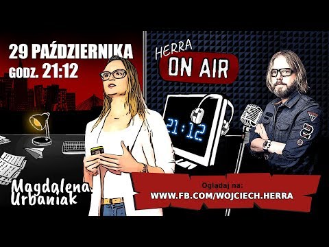 #HerraOnAir - Wojciech Herra & Magdalena Urbaniak - o tractormanii i influence marketingu
