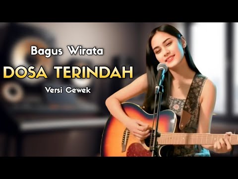 BAGUS WIRATA - DOSA TERINDAH | VERSI CEWEK