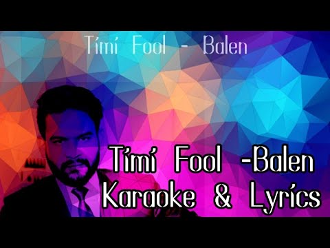 [Karaoke] Timi Fool - Balen