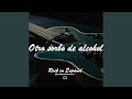 Otro sorbo de alcohol