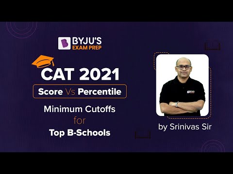 CAT 2021 Score vs Percentile | Minimum CAT Cutoffs for Top B-Schools | BYJU'S