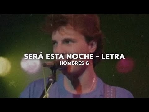 Será Esta Noche - Hombres G