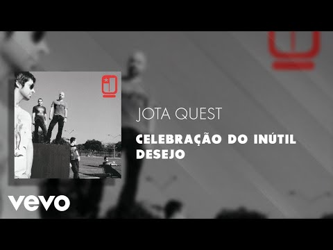 Celebração do Inútil Desejo - Jota Quest
