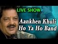 Aankhen Khuli Ho Ya Ho Band Udit Narayan Live Show Official Video