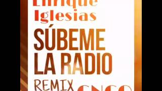 Enrique Iglesias &quot;Súbeme la radio&quot; REMIX,CNCO. Audio original