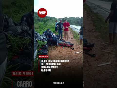 RADAR NEWS - carro com trabalhadores cai em ribanceira na br-101 e deixa um morto em Itabela