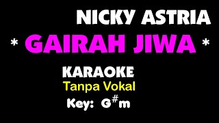 Download lagu NICKY ASTRIA - GAIRAH JIWA. Karaoke - Tanpa Vokal. mp3