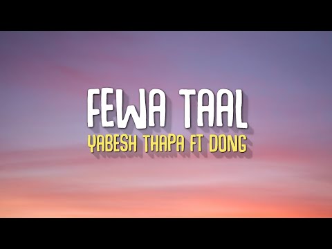 Fewataal - Yabesh thapa ft.Dong (Lyrics)